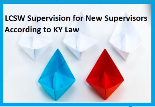 LCSW Supervision for New Supervisors in KY – Nov 9 ’23